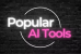 Popular Ai Tools